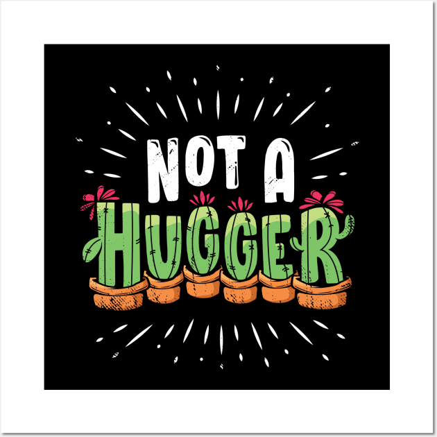 Not A Hugger Funny Cactus Plant Gift Wall Art by Dolde08